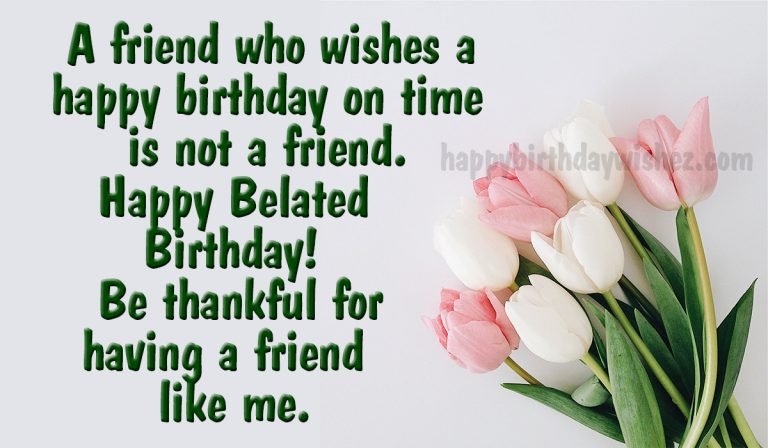 belated birthday wishes